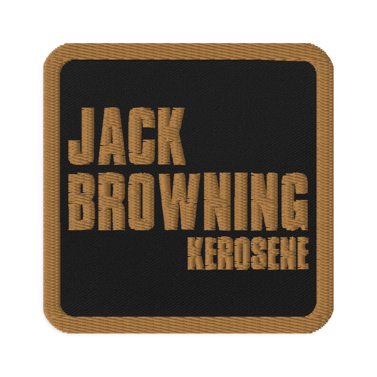 Jack Browning Kerosene Embroidered Patch